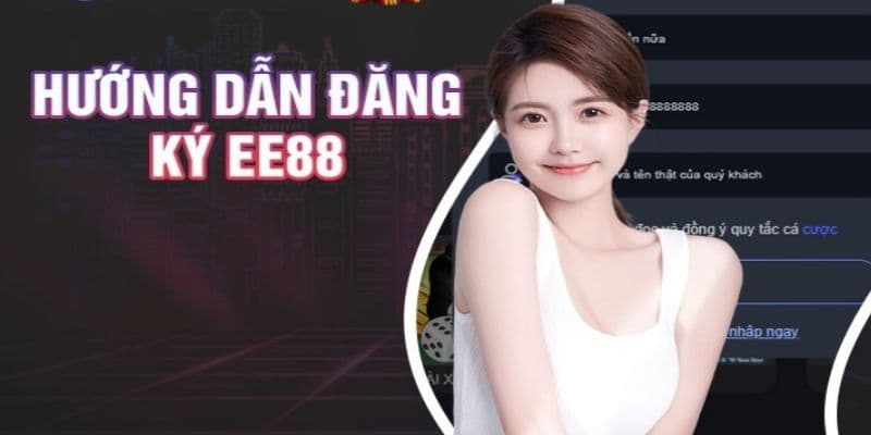 Hướng dẫn EE88 đăng ký tài khoản mới