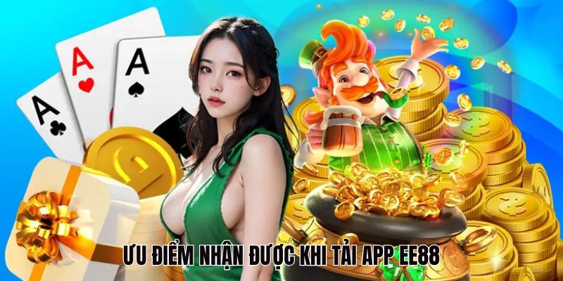 Những ưu điểm của nhà cái EE88