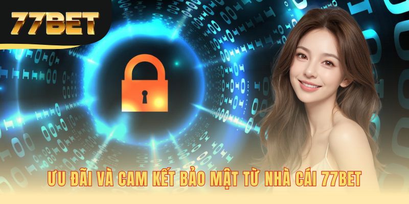 Ưu đãi 77bet nổi bật với thưởng 150% và bảo mật SSL 256-bit